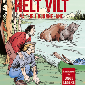 HELT VILT - på tur i bjørneland med Lars Monsen