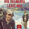 Øivind Berg og Lars Monsen: Hva villmarka lærte meg